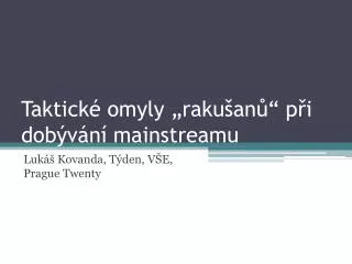 taktick omyly raku an p i dob v n mainstreamu