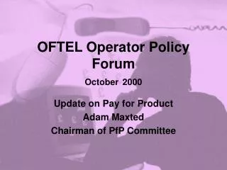 OFTEL Operator Policy Forum October 2000