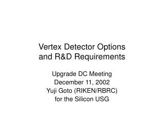 Vertex Detector Options and R&amp;D Requirements