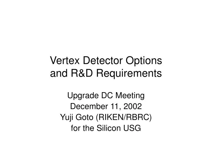 vertex detector options and r d requirements