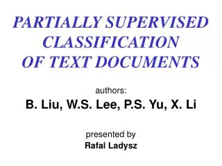 PARTIALLY SUPERVISED CLASSIFICATION OF TEXT DOCUMENTS