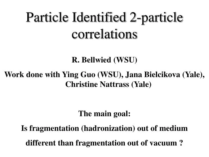 particle identified 2 particle correlations