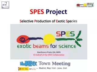SPES Project S elective P roduction of E xotic S pe cies