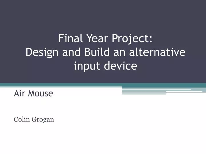 final year project design and build an alternative input device