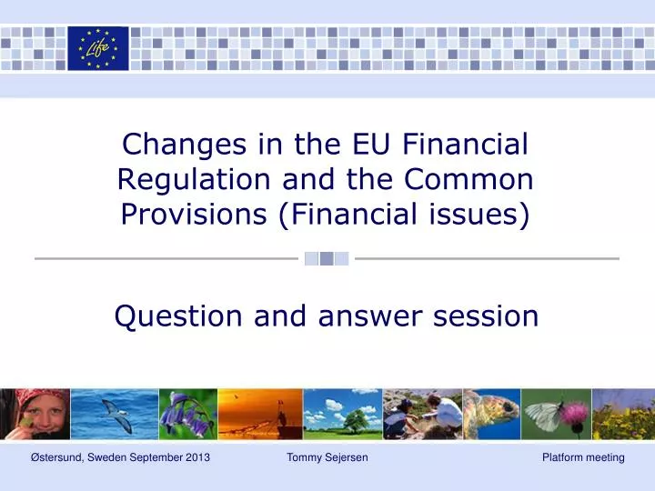 changes in the eu financial regulation and the common provisions financial issues