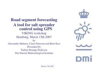 Road segment forecasting A tool for salt spreader control using GPS VIKING workshop