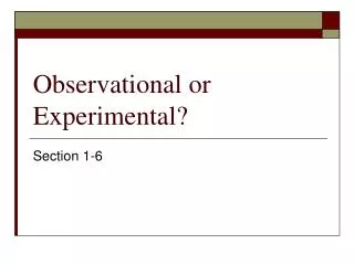 Observational or Experimental?