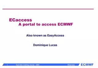 ECaccess 	A portal to access ECMWF