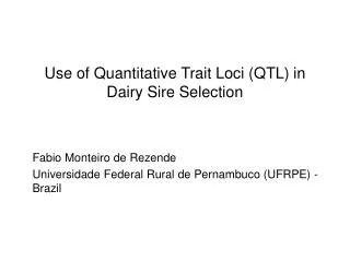 Use of Quantitative Trait Loci (QTL) in Dairy Sire Selection