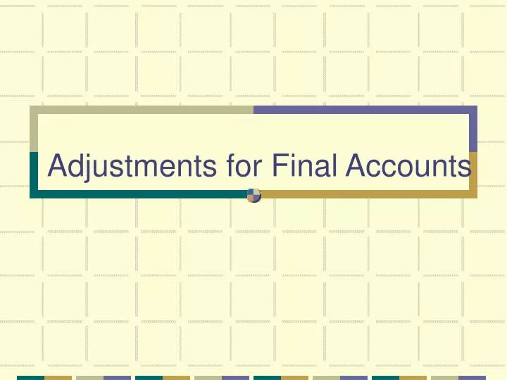 adjustments for final accounts