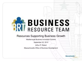 Resources Supporting Business Growth Marlborough Business Innovation Summit September 22, 2010