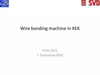 Wire bonding machine in KEK