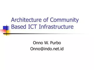 Architecture of Community Based ICT Infrastructure