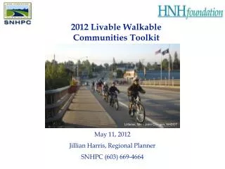 May 11, 2012 Jillian Harris, Regional Planner SNHPC (603) 669-4664