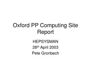 Oxford PP Computing Site Report