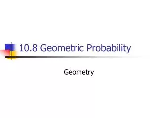 10.8 Geometric Probability
