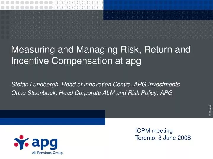 measuring and managing risk return and incentive compensation at apg