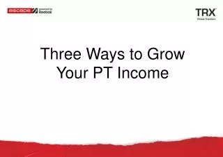 Three Ways to Grow Your PT Income