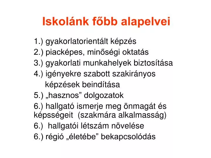 iskol nk f bb alapelvei