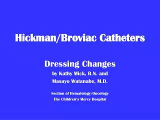 Hickman/Broviac Catheters