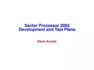 Sector Processor 2002 Development and Test Plans