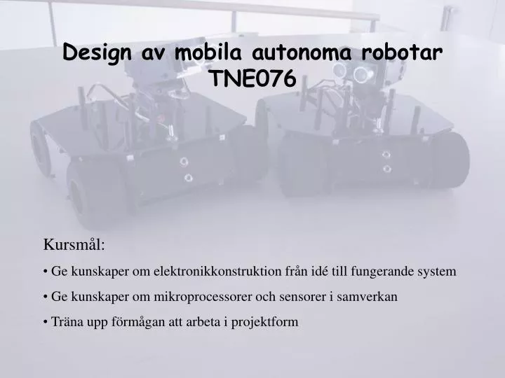 design av mobila autonoma robotar tne076