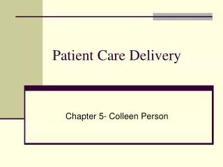 Patient Care Delivery