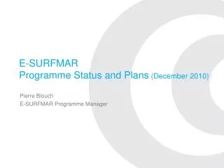 E-SURFMAR Programme Status and Plans (December 2010)