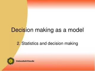 Decision making as a model