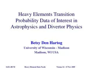 Heavy Elements Transition Probability Data of Interest in Astrophysics and Divertor Physics