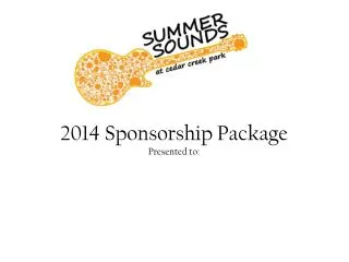 2014 Sponsorship Package Presented to: