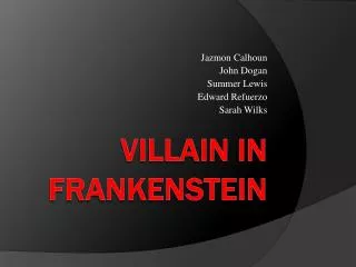 Villain in Frankenstein