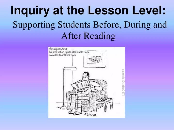 inquiry at the lesson level supporting students before during and after reading