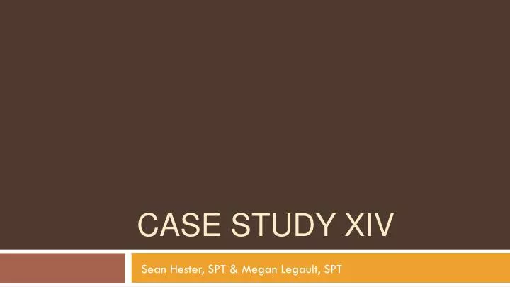 case study xiv