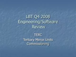 LBT Q4 2008 Engineering/Software Review