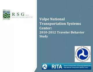 Volpe National Transportation Systems Center: 2010-2012 Traveler Behavior Study