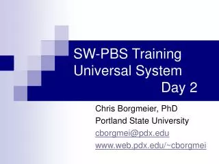 SW-PBS Training Universal System 				Day 2