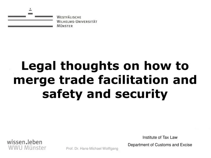 legal thoughts on how to merge trade facilitation and safety and security