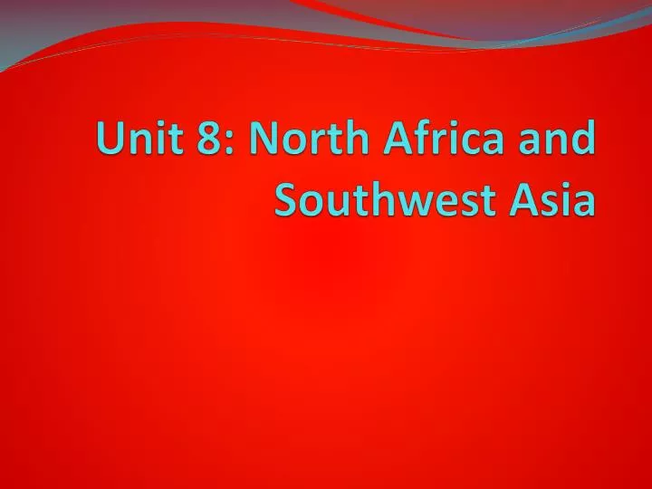 unit 8 north africa and southwest asia