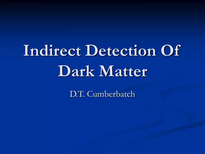 indirect detection of dark matter