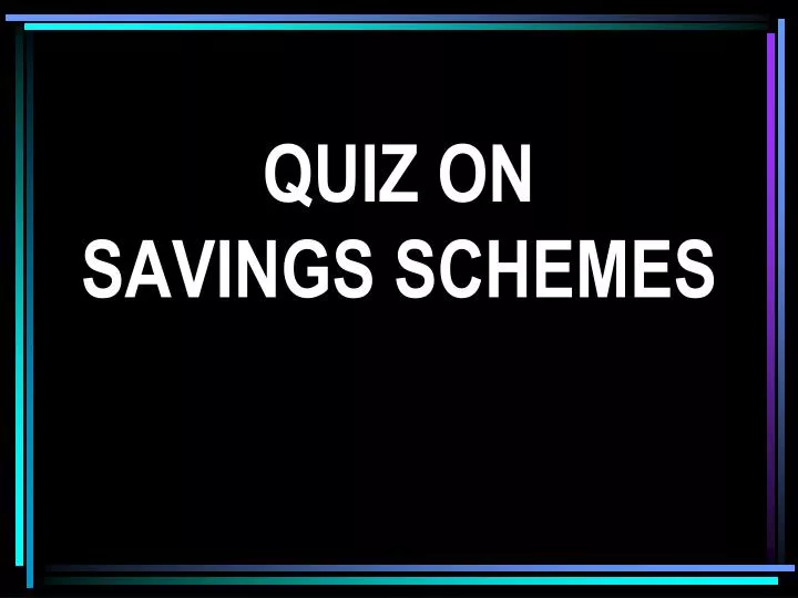 quiz on savings schemes
