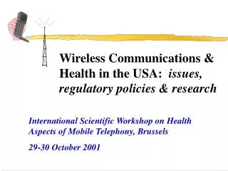 Wireless Communications &amp; Health in the USA: issues, regulatory policies &amp; research