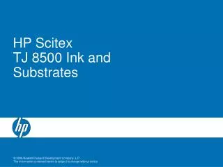 HP Scitex TJ 8500 Ink and Substrates