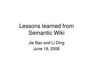 Lessons learned from Semantic Wiki
