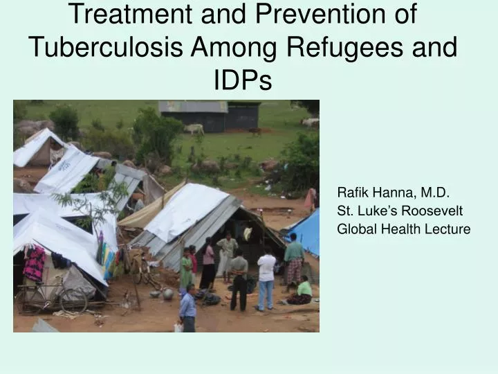 treatment and prevention of tuberculosis among refugees and idps