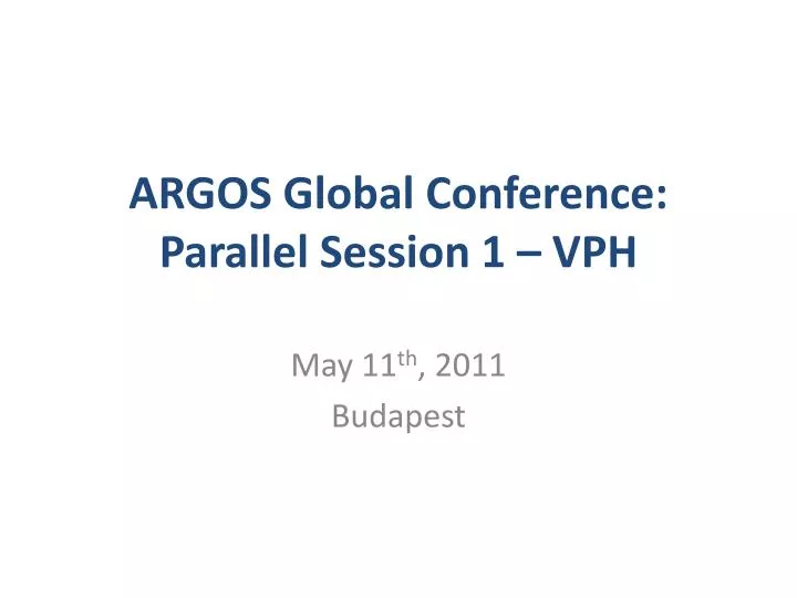 argos global conference parallel session 1 vph