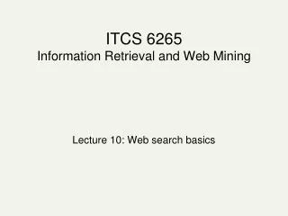 ITCS 6265 Information Retrieval and Web Mining