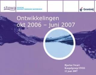 ontwikkelingen okt 2006 juni 2007