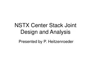 NSTX Center Stack Joint Design and Analysis