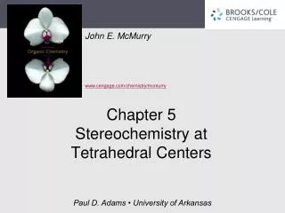 Chapter 5 Stereochemistry at Tetrahedral Centers